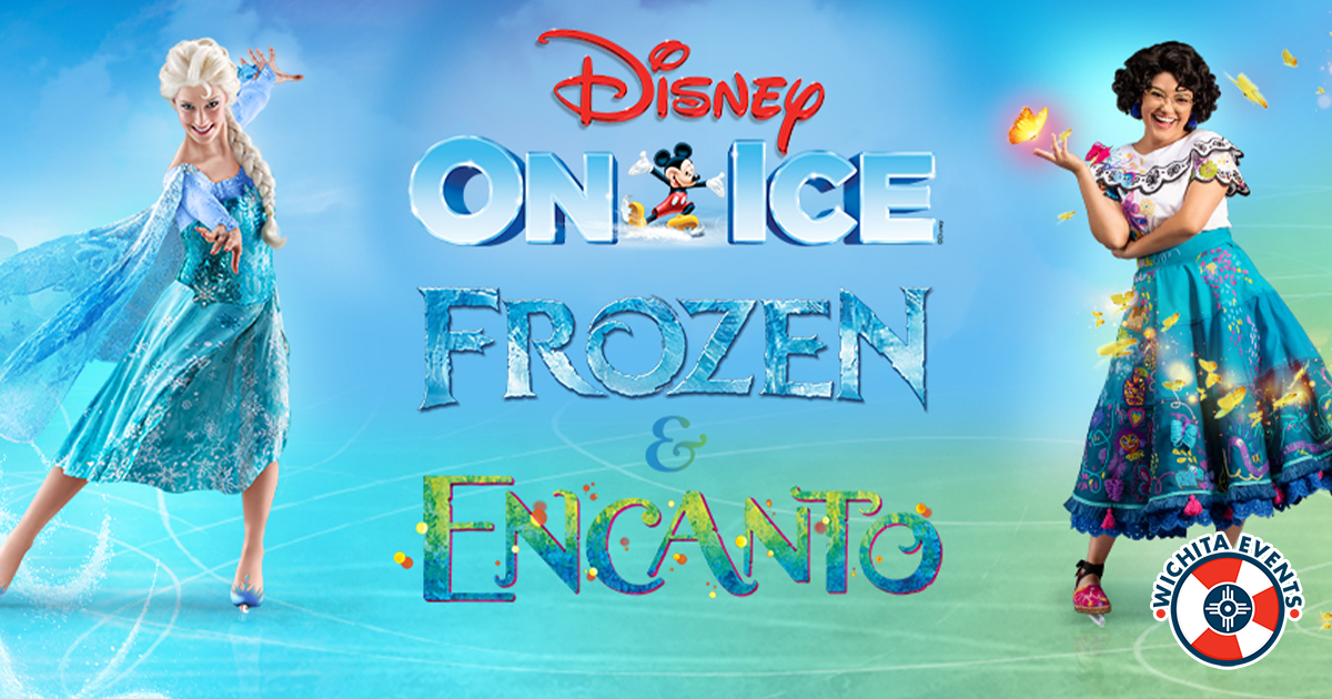 Disney On Ice Presents Frozen & Encanto ⋆ Wichita Events