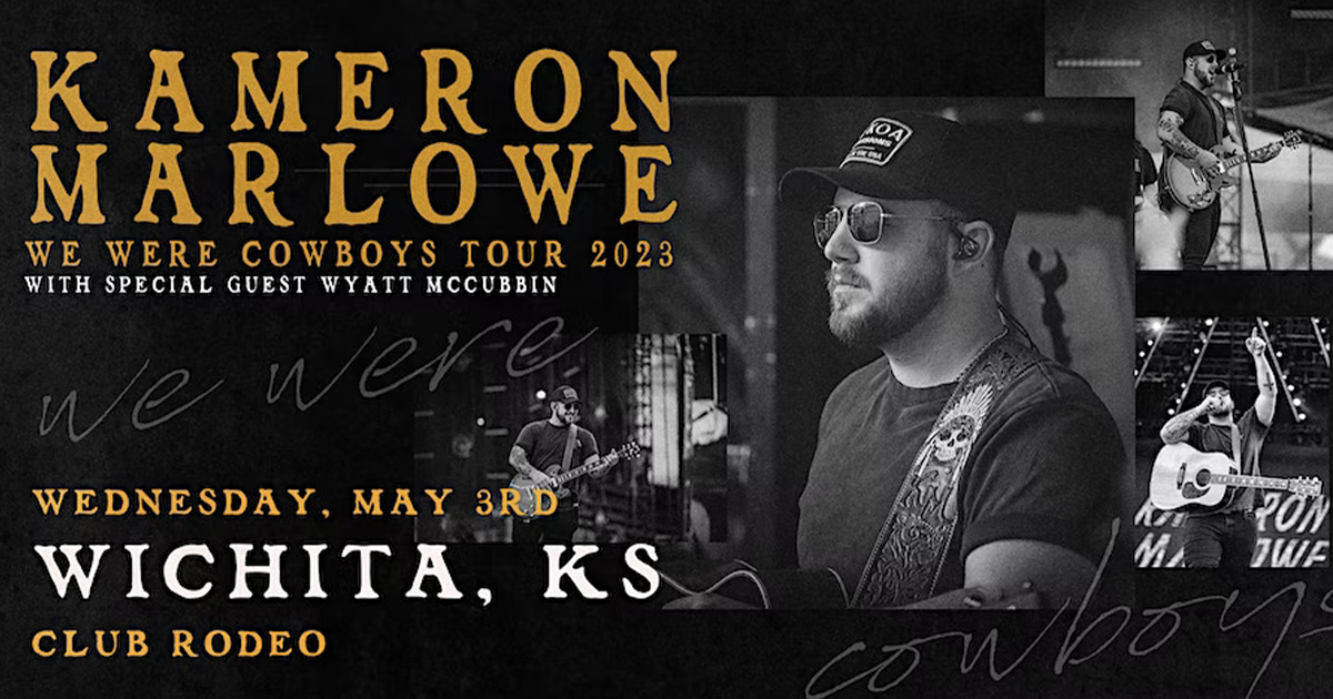 Kameron Marlowe "We Were Cowboys Tour" with Wyatt McCubbin ⋆ Wichita Events