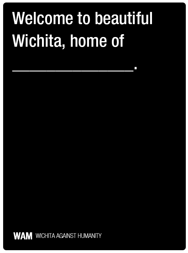 Wichita Events - Wichita Against Humanity - Quiz 10