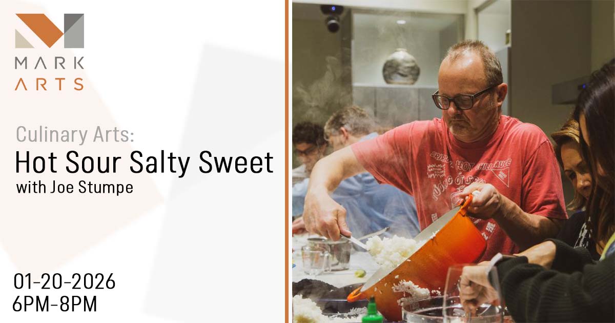 Wichita Events - Culinary Arts - Hot Sour Salty Sweet with Joe Stumpe at Mark Arts