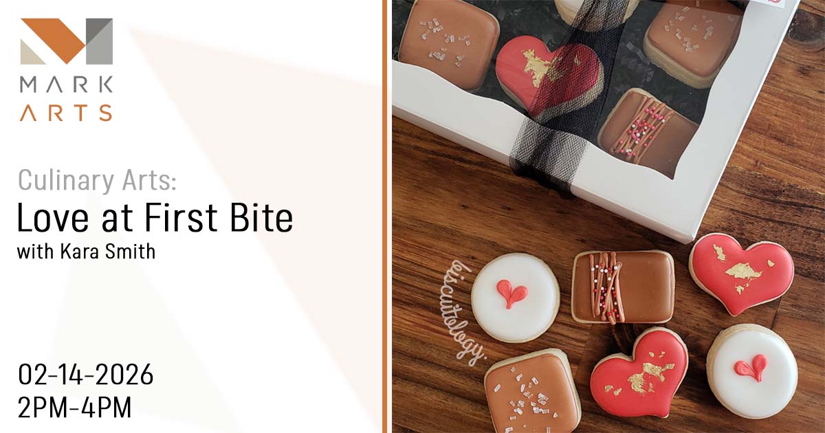 Wichita Events - Culinary Arts - Love at First Bite with Kara Smith at Mark Arts