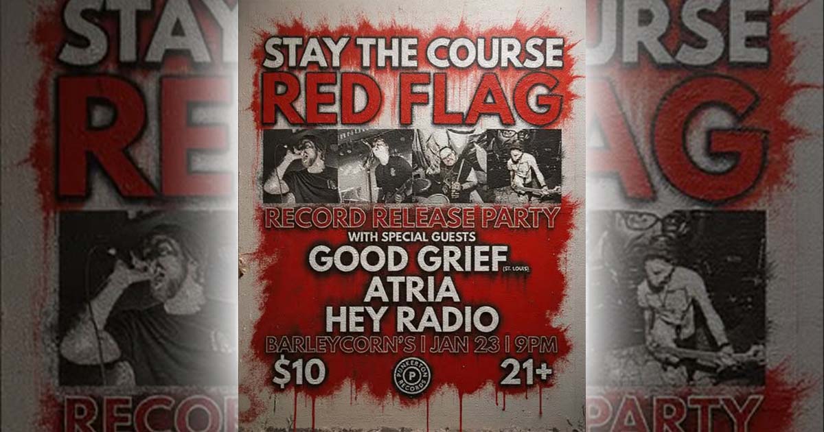 Wichita Events - Stay The Course Red Flag Record Release at John Barleycorns