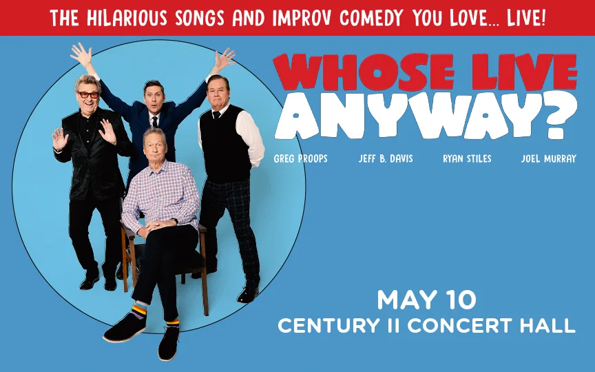 Wichita Events - Whose Live Anyway at Century II
