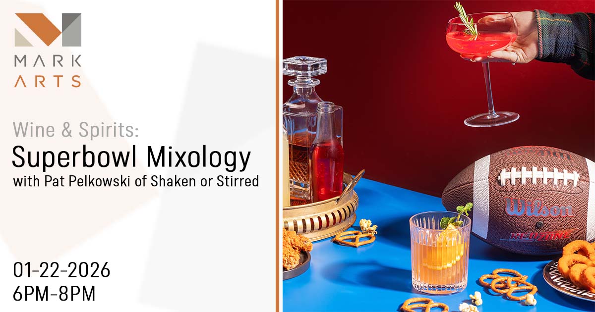 Wichita Events - Wine and Spirits - Superbowl Mixology with Pat Pelkowski of Shaken or Stirred at Mark Arts