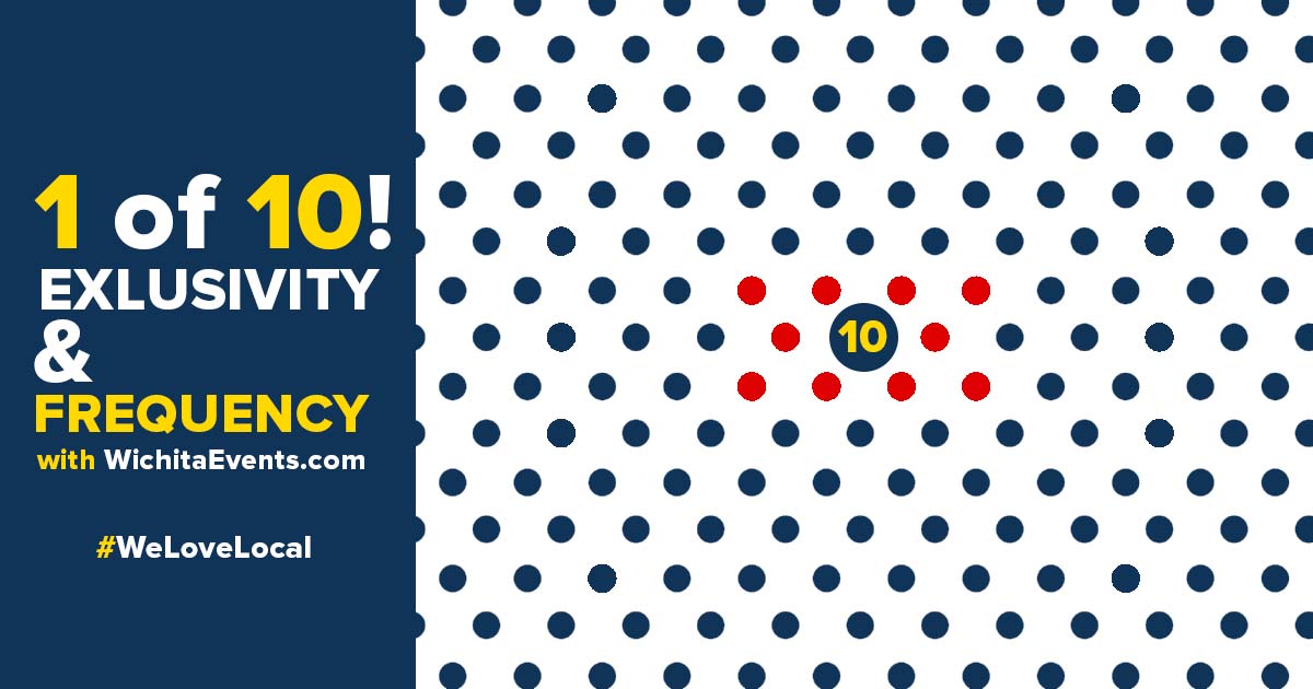 Wichita Events - Advertise With Us - Exclusivity & Frequency