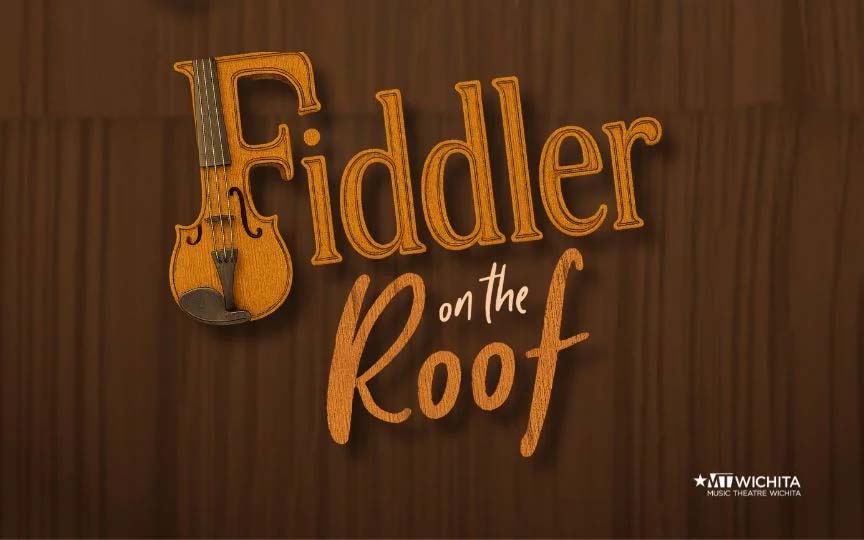 Wichita Events - Fiddler on the Roof at Century II