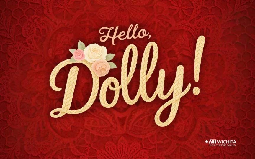 Wichita Events - Music Theater Wichita Presents Hello Dolly at Century II