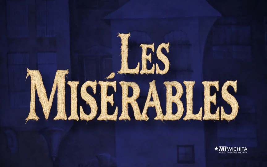 Wichita Events - Music Theater Wichita Presents - Les Miserables at Century II